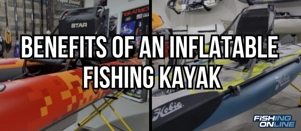 Benefits of an Inflatable Fishing Kayak – Fishing Online