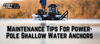 Top Maintenance Tips For Your Power-Pole Shallow Water Anchor